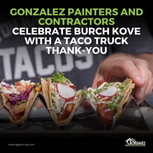 Gonzalez Painters and Contractors Celebrate Burch Kove with a Taco Truck Thank-You